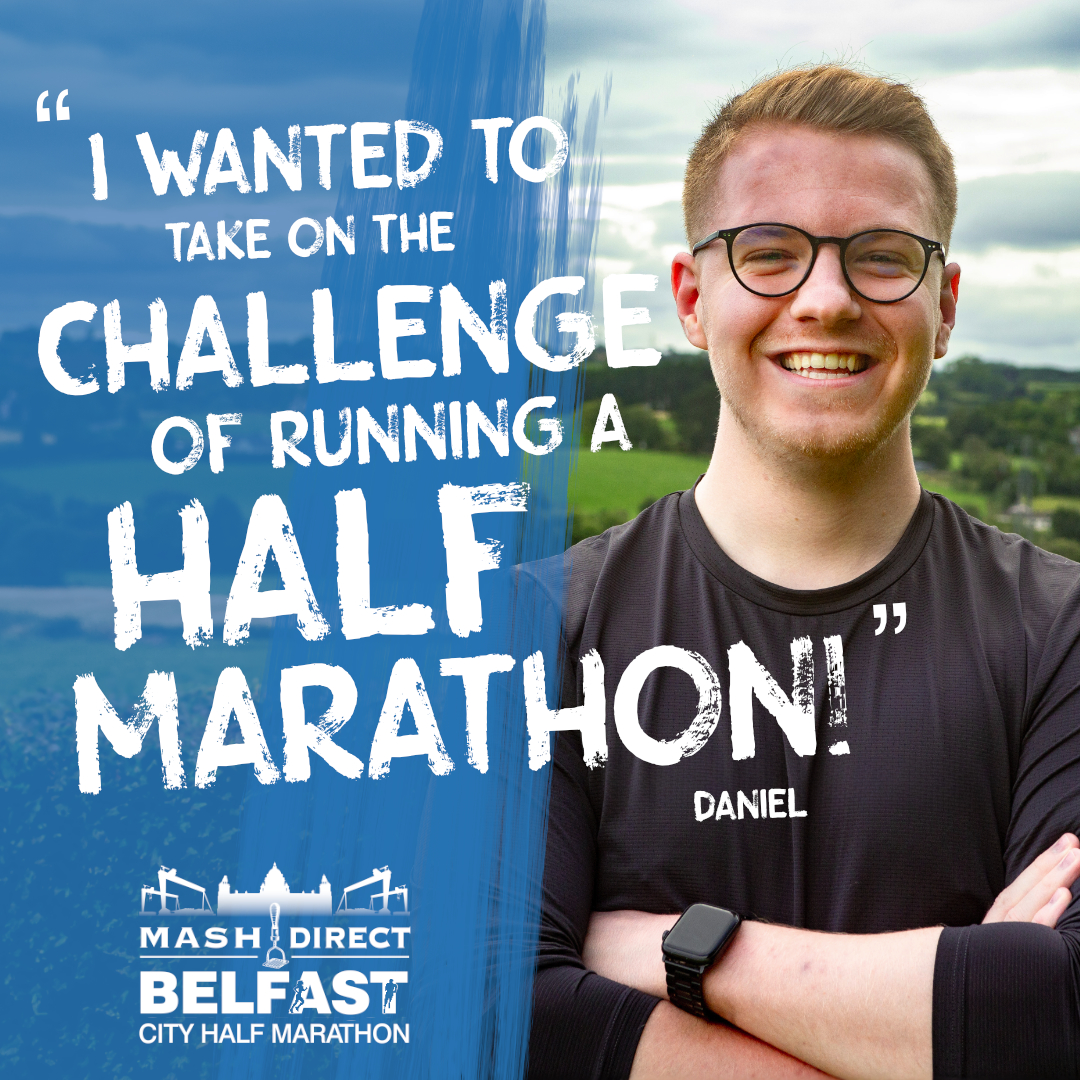Mash Direct Belfast City Half Marathon 2023 Runner Profile – Meet Daniel!